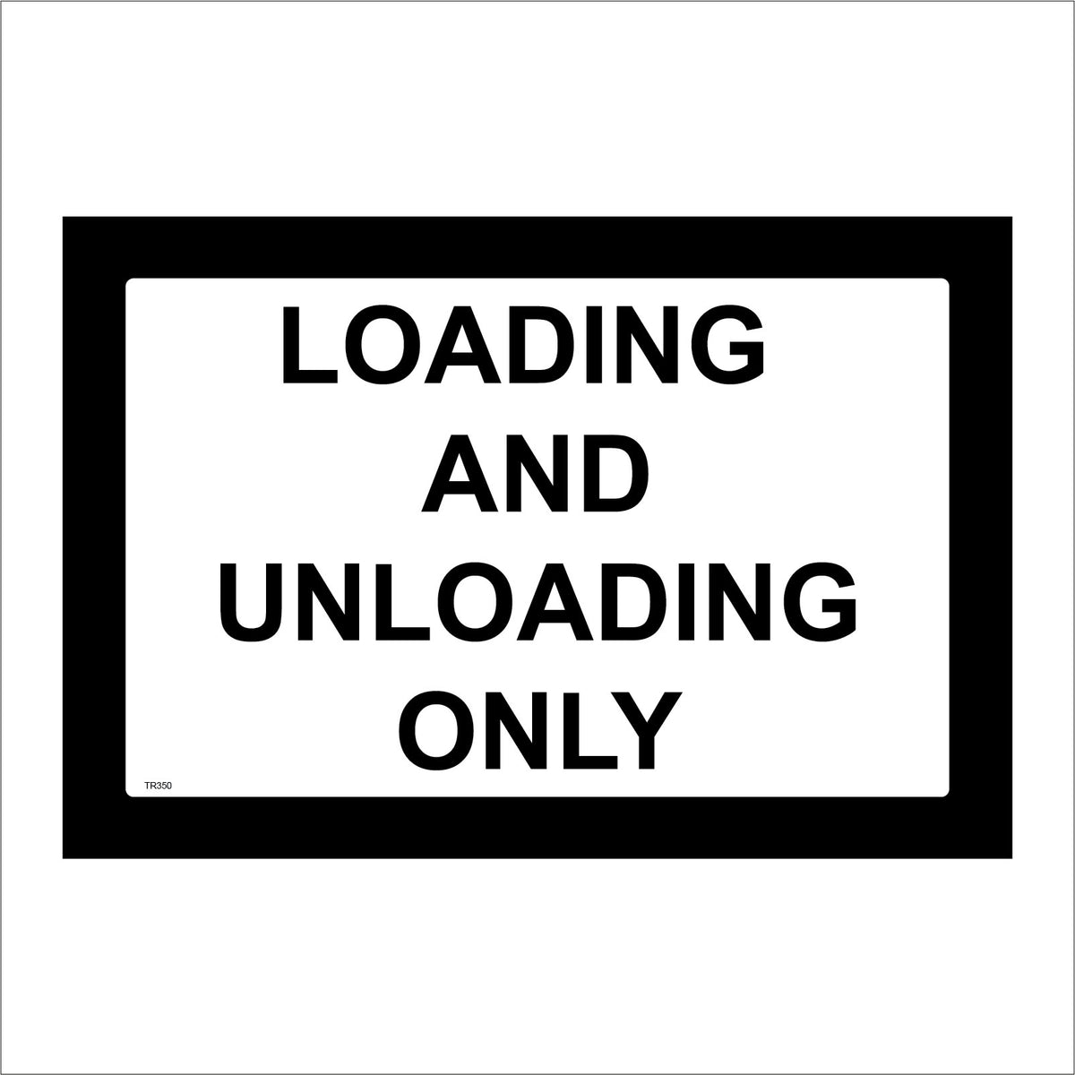 Loading And Unloading Only Sign – PWDirect