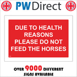 TR353 Due To Health Reasons Please Do Not Feed The Horses Sign