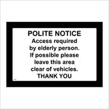 TR365 Polite Notice Access Required By Elderly Person Keep Clear Sign
