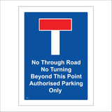 TR455 No Through Road Turning Beyond This Point Authorised Parking Only Sign with T Sign Red Line Through