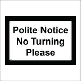 TR470 Polite Notice No Turning Please