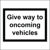 TR612 Give Way To Oncoming Vehicles Line Road Caution