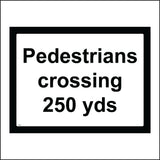 TR614 Pedestrians Crossing 250 Yds Distance Public Caution