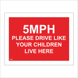 TR639 5 MPH Please Drive Like Your Children Live Here