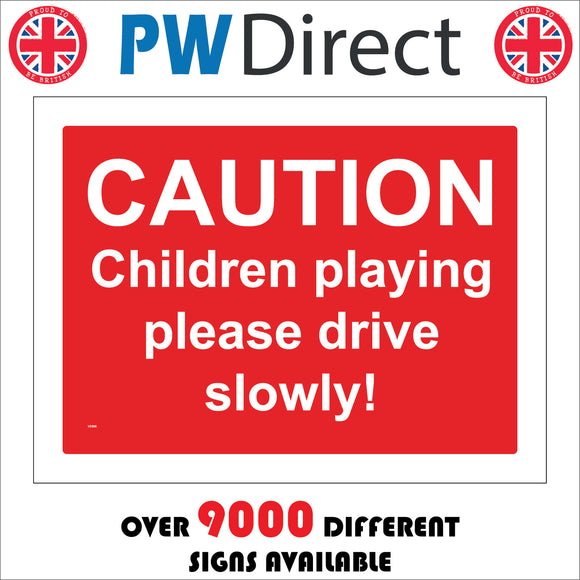 VE006 Caution Children Playing Please Drive Slowly Sign