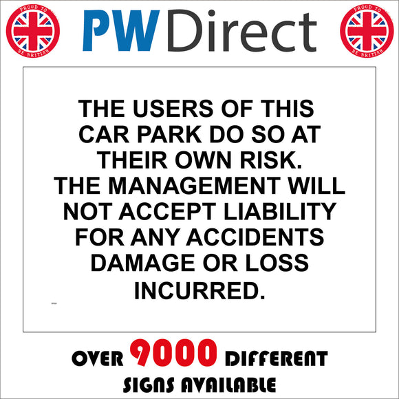 VE029 The Users Of This Car Park Do So At Their Own Risk. The Management Will Not Accept Liability For Any Accidents Damage Or Loss Incurred Sign