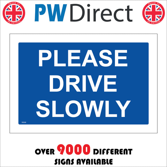 VE030 Please Drive Slowly Sign