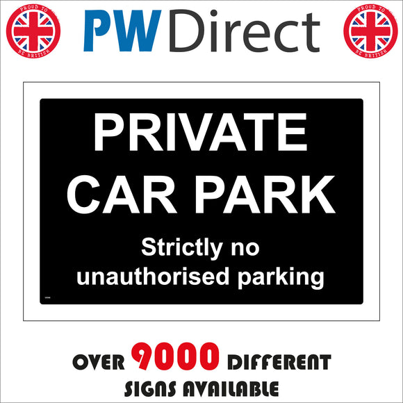 VE058 Private Car Park Strictly No Unauthorised Parking Sign