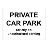 VE059 Private Car Park Strictly No Unauthorised Parking Sign