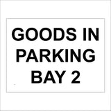VE110 Goods In Parking Bay 2 Sign