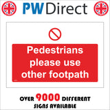 VE258 Pedestrians Please Use Other Footpath Red
