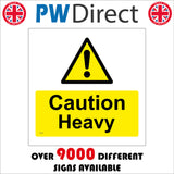 WS134 Caution Heavy Sign with Triangle Exclamation Mark