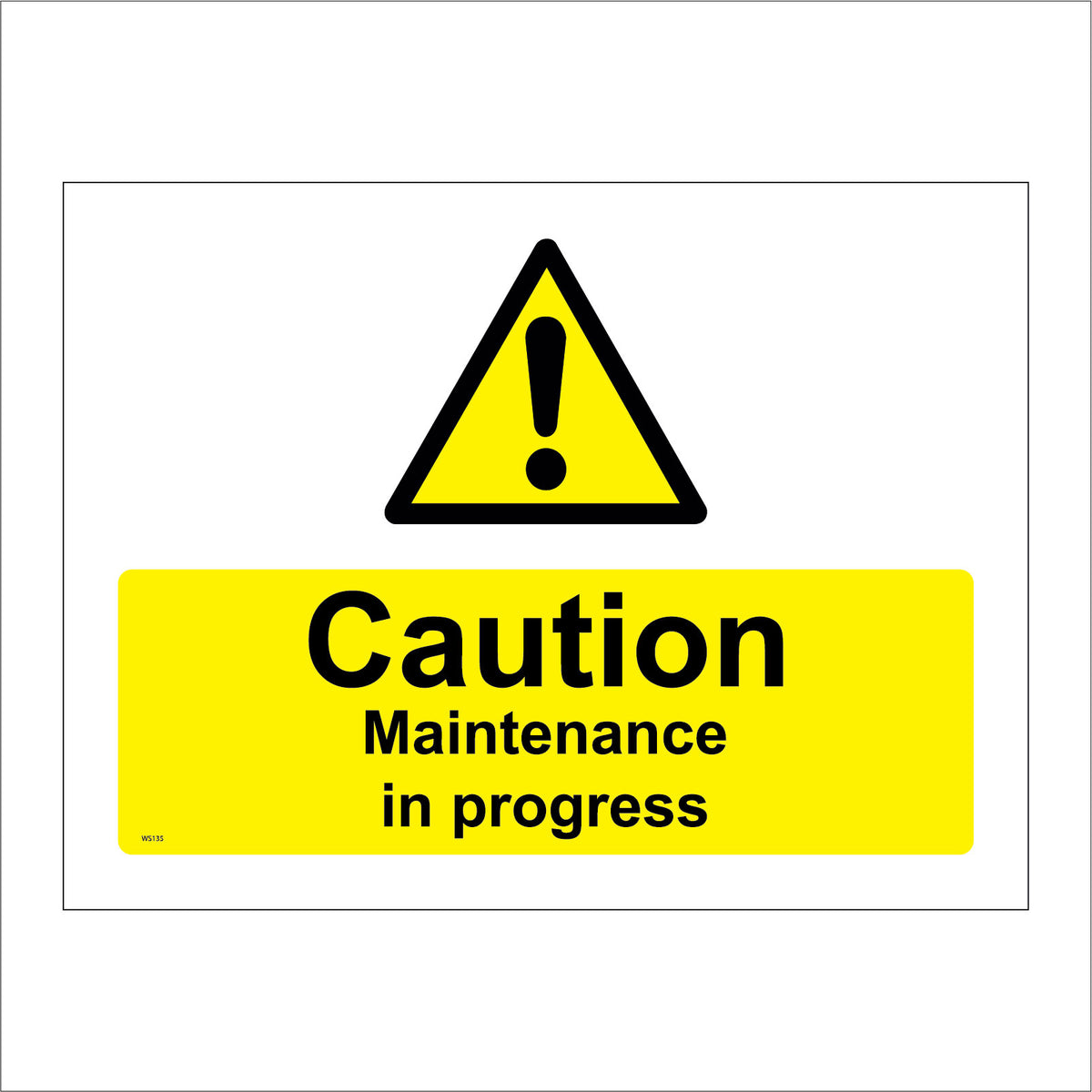 WS135 Caution Maintenance In Progress Sign with Triangle Exclamation M ...