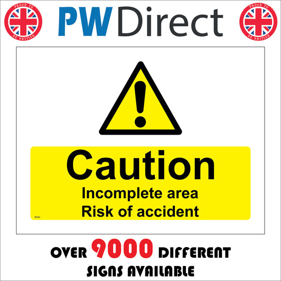 WS242 Caution Incomplete Area Risk Of Accident Sign with Exclamation Mark Triangle