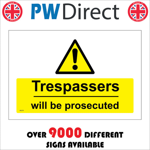 WS279 Trespassers Will Be Prosecuted Sign with Triangle Exclamation Mark