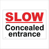 WS547 Slow Concealed Entrance Sign