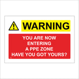 WS754 Warning You Are Now Entering A Ppe Zone Have You Got Yours? Sign with Triangle Exclamation Mark