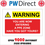 WS754 Warning You Are Now Entering A Ppe Zone Have You Got Yours? Sign with Triangle Exclamation Mark
