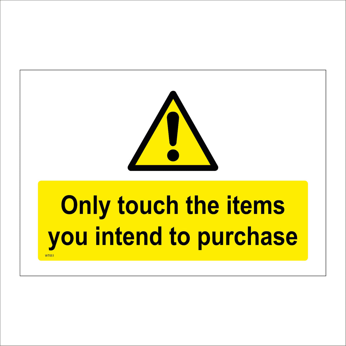 Only Touch The Items You Intend To Purchase Sign with Triangle ...