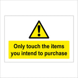 WT051 Only Touch The Items You Intend To Purchase Sign with Triangle Exclamation Mark