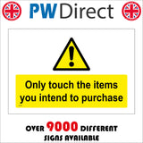 WT051 Only Touch The Items You Intend To Purchase Sign with Triangle Exclamation Mark