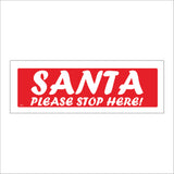 XM003 Santa Please Stop Here Sign