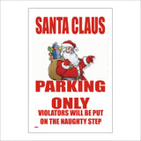 XM021 Santa Claus Parking Only Violators Will Be Put On The Naughty Step Sign with Santa Claus