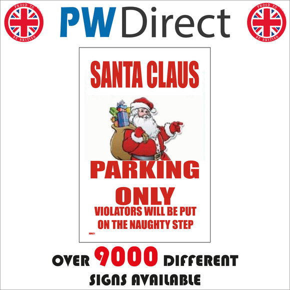 XM021 Santa Claus Parking Only Violators Will Be Put On The Naughty Step Sign with Santa Claus