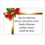 XM184 May Be Christmas Doesn't Come From A Store Maybe Christmas Perhaps, Means A Little Bit More! Sign with Bow Holly Ribbon