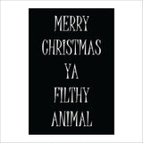 XM293 Merry Christmas Ya Filthy Animal