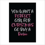 XM298 You Want A Perfect Girl Go Buy Barbie