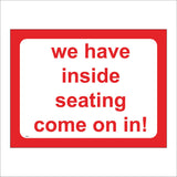 GG426 We Have Inside Seating Come On In