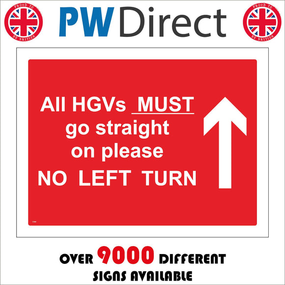CS344 All HGV's Must Go Straigh On Please No Left Turn Arrow Sign with Ahead Arrow