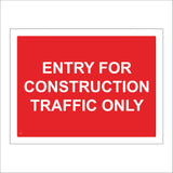 CS091 Entry For Construction Traffic Only Sign