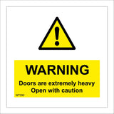 WT293 Warning Doors Extremely Heavy Open Caution