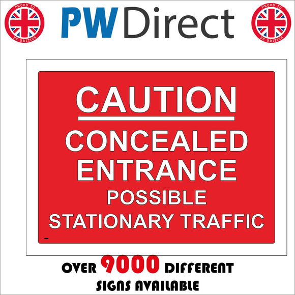 CS299 Caution Concealed Entrance Possible Stationary Traffic Sign