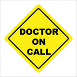 TR764 Doctor On Call Yellow Diamond Badge Car Window Display