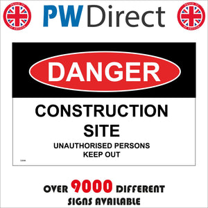 CS098 Danger Construction Site Unauthorised Persons Keep Out Sign