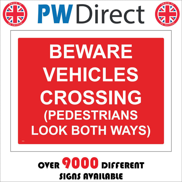 CS021 Beware Vehicles Crossing ( Pedestrians Look Both Ways) Sign