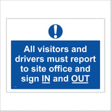 CS079 All Visitors And Drivers Must Report To Site Office And Sign In And Out Sign with Exclamation Mark