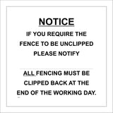 CS254 Notice If You Require The Fence To Be Unclipped Please Notify. All The Fencing Must Be Clipped Back At The End Of The Working Day. Sign