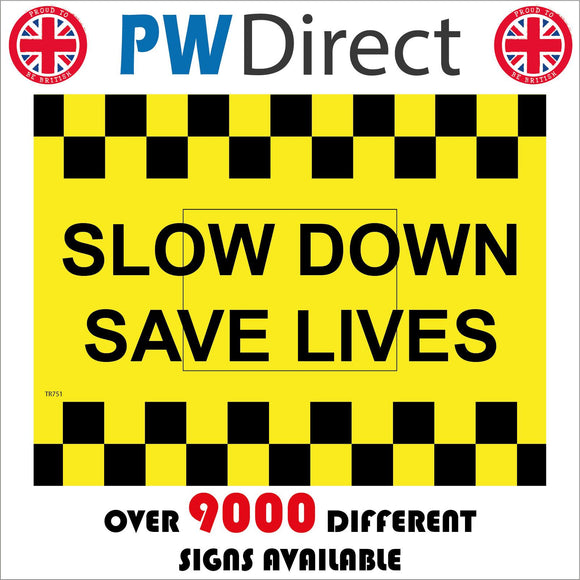 TR751 Slow Down Save Lives Yellow Black Chevron Road Safety