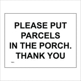 TR875 Please Put Parcels In The Porch Thank You