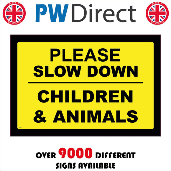 VE184 Please Slow Down Children & Animals Sign