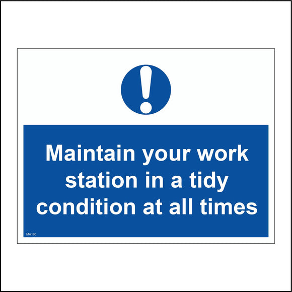 MA160 Maintain Your Work Station In A Tidy Condition At All Times Sign with Exclamation Mark