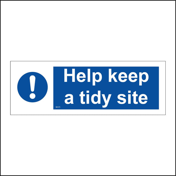 MA375 Help Keep A Tidy Site Sign with Circle Exclamation Mark