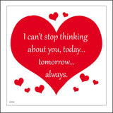 IN047 I Cant Stop Thinking About You, Today...  Tomorrow...  Always. Sign with Hearts
