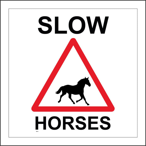 TR076 Slow Horses Sign with Triangle Horse