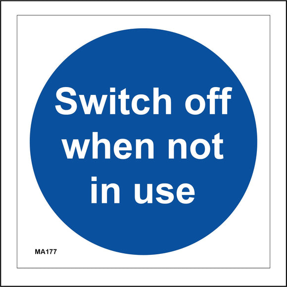 MA177 Switch Off When Not In Use Sign