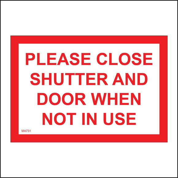 MA731 Please Close Shutter And Door When Not In Use Sign